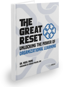 The Great Reset: Unlocking the Power of Organisational Learning, by Dr Nigel Paine